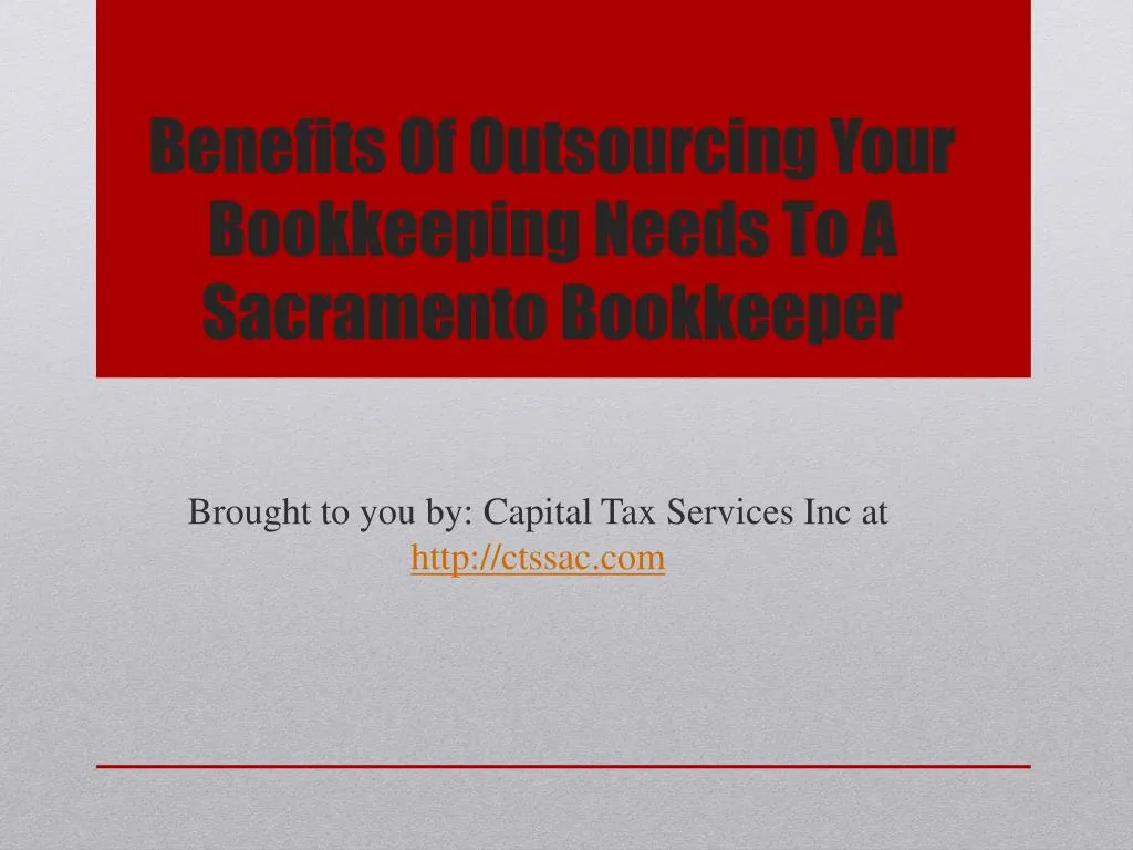 benefits of outsourcing your bookkeeping needs to a sacramento bookkeeper
