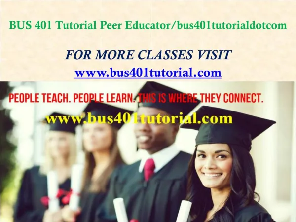 BUS 401 Tutorial Peer Educator/bus401tutorialdotcom