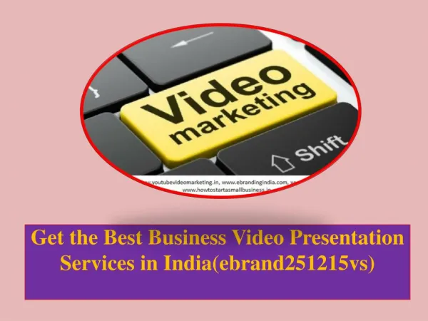 Get the Best Business Video Presentation Services in India(ebrand251215vs)