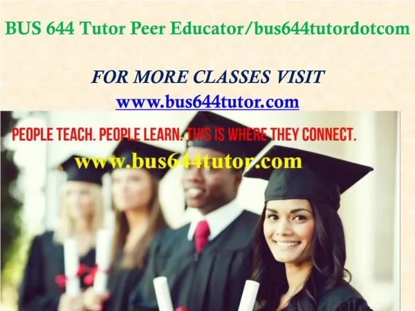 BUS 644 Tutor Peer Educator/bus644tutordotcom