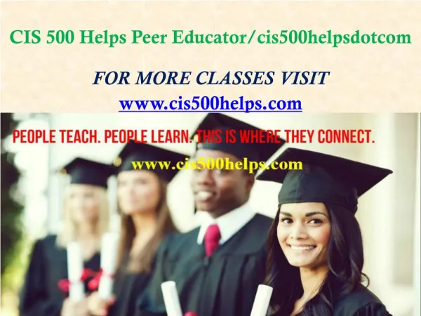 CIS 500 Helps Peer Educator/cis500helpsdotcom