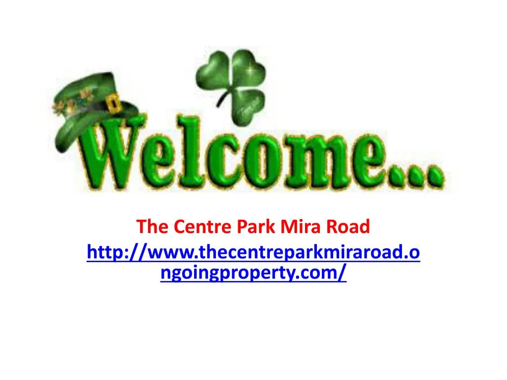 the centre park mira road http www thecentreparkmiraroad ongoingproperty com