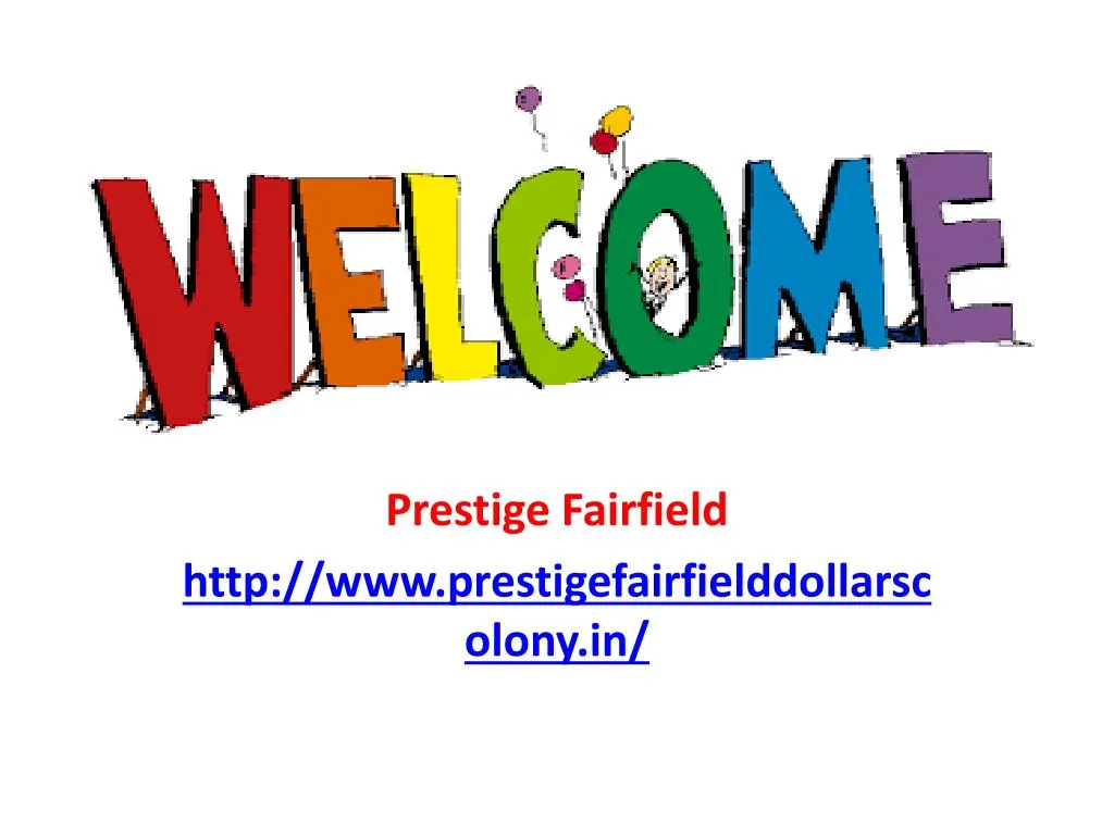 prestige fairfield http www prestigefairfielddollarscolony in