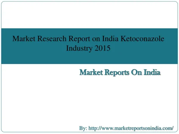 Market Research Report on India Ketoconazole Industry 2015