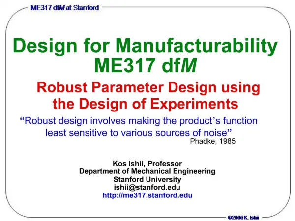 Design for Manufacturability ME317 dfM Robust Parameter Design using the Design of Experiments