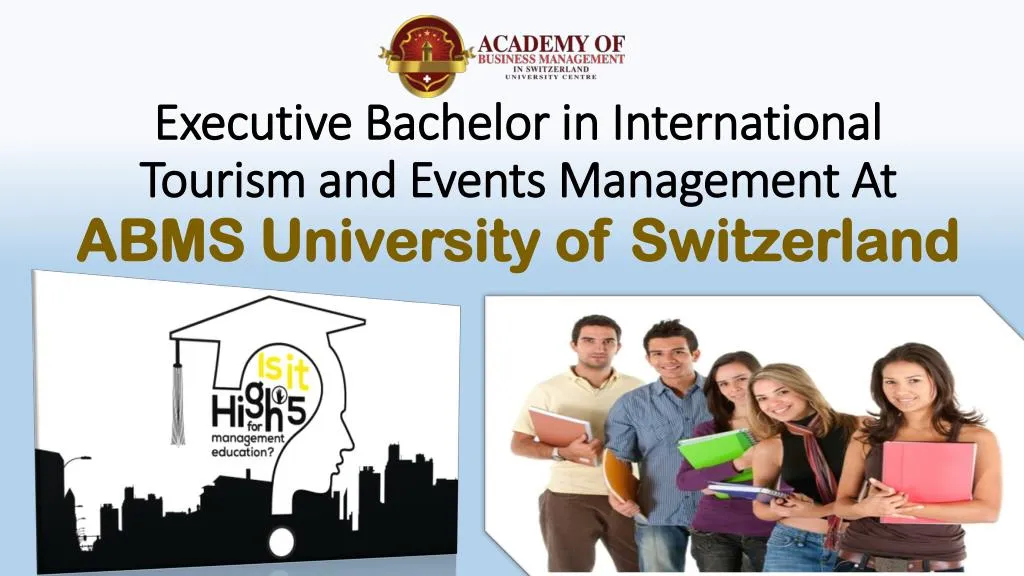 executive bachelor in international tourism and events management at abms university of switzerland