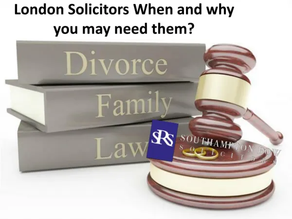 London Solicitors When and why you may need them?
