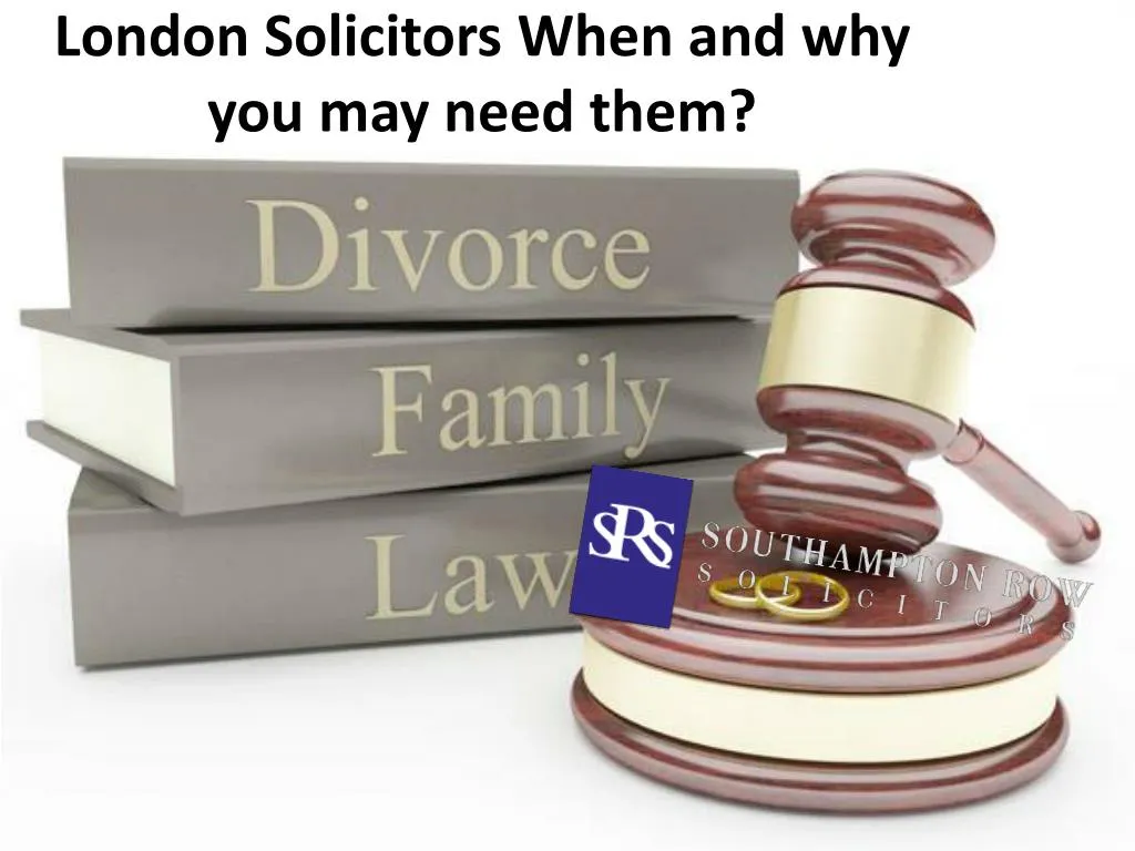 london solicitors when and why you may need them