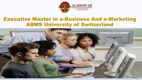 Executive Master in e-Business And e-Marketing ABMS University of Switzerland