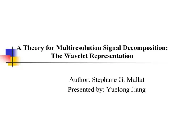 A Theory for Multiresolution Signal Decomposition: The Wavelet Representation