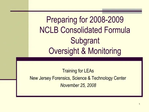 Preparing for 2008-2009 NCLB Consolidated Formula Subgrant Oversight Monitoring