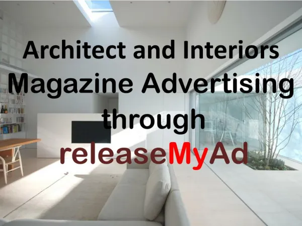 Advertising in Architect and Interiors Magazine through releaseMyAd