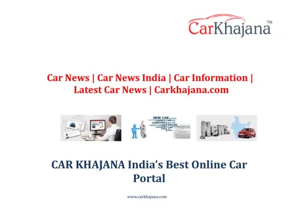 Car News | Car News india | Car Information | Latest Car News | Carkhajana.com