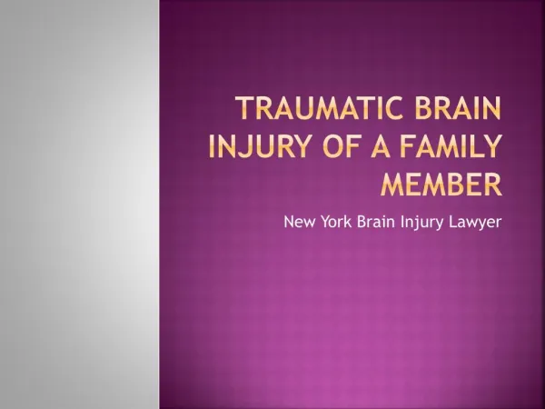 Traumatic brain injury of a Family member