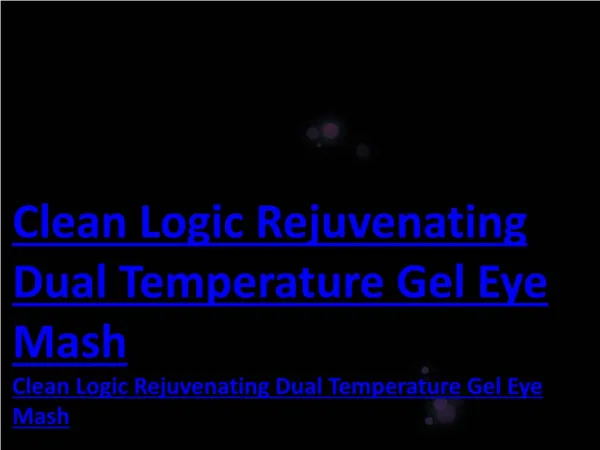 Clean Logic Rejuvenating Dual Temperature Gel Eye Mash