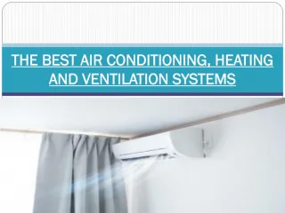 THE BEST AIR CONDITIONING, HEATING AND VENTILATION SYSTEMS