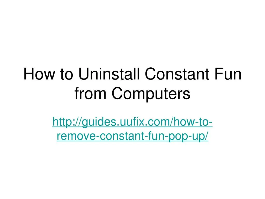 how to uninstall constant fun from computers