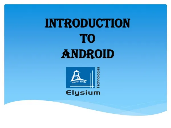 Introduction To Android By Elysium Technologies