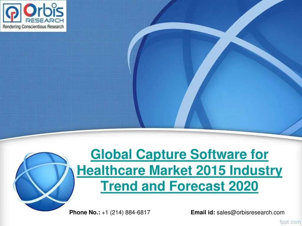 global capture software for healthcare market 2015 industry trend and forecast 2020