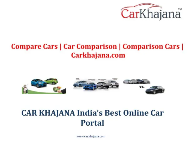 Compare Cars | Car Comparison | Comparison Cars | Carkhajana.com