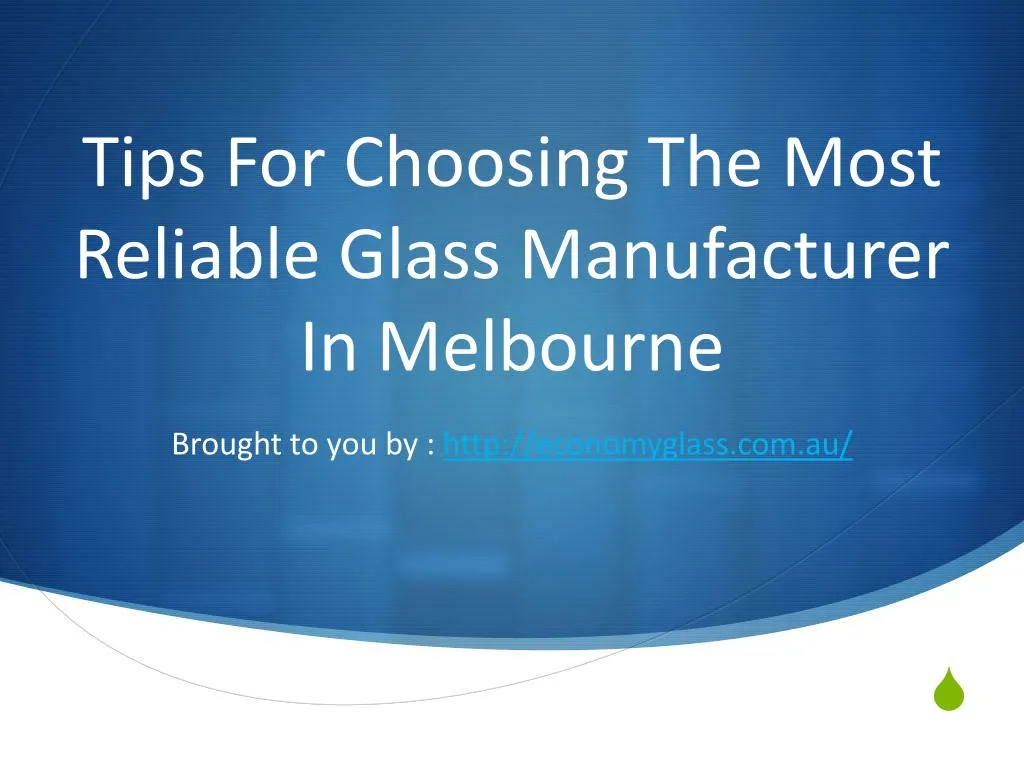 tips for choosing the most reliable glass manufacturer in melbourne