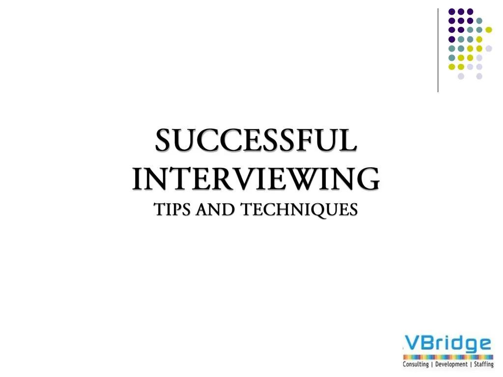 successful interviewing tips and techniques
