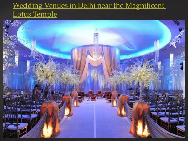 Wedding Venues in Delhi near the Magnificent Lotus Temple