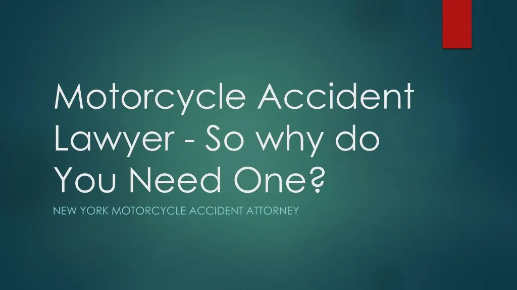motorcycle accident lawyer so why do you need one
