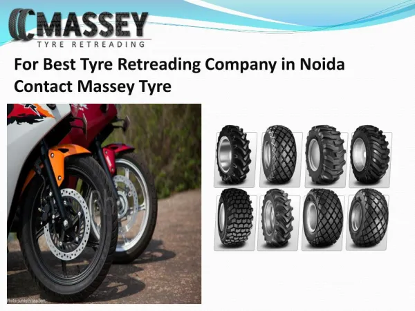 Best Tyre Retreading Company in Noida Contact Massey Tyre