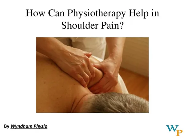 How Can Physiotherapy Help in Shoulder Pain?