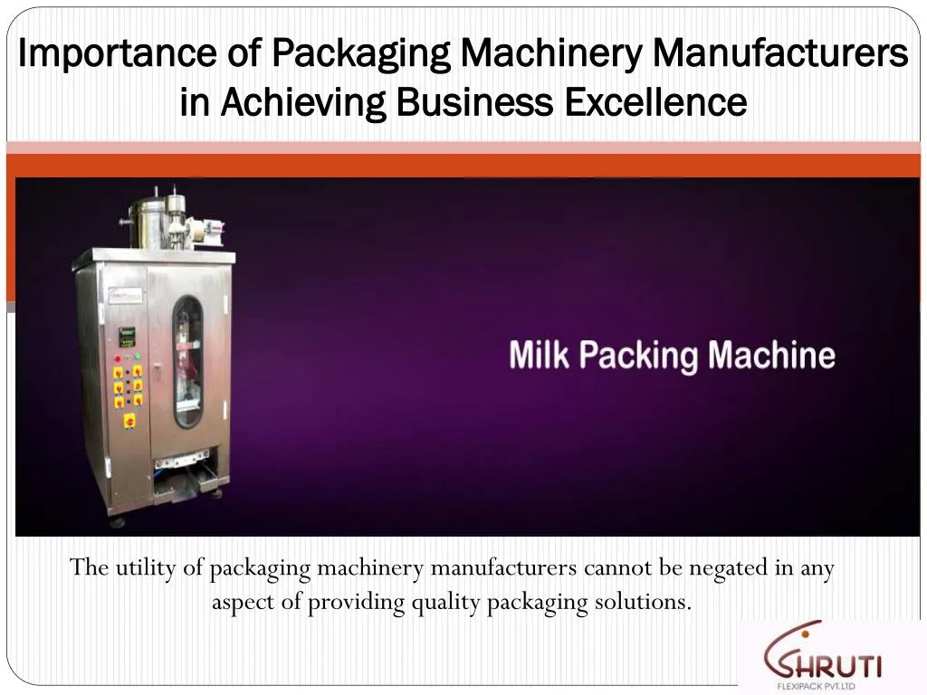 importance of packaging machinery manufacturers in achieving business excellence