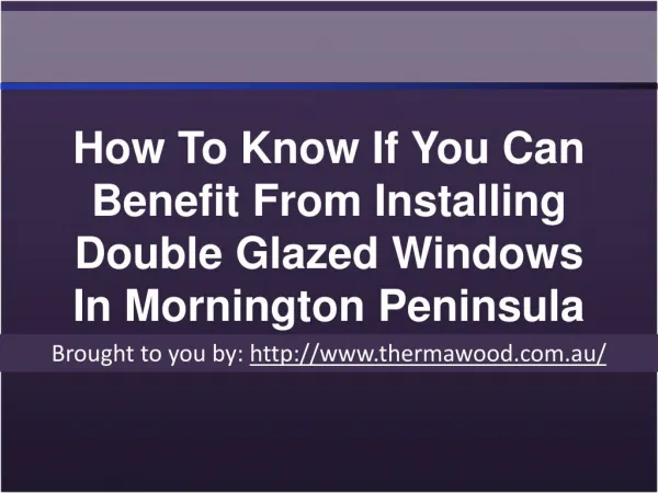 How To Know If You Can Benefit From Installing Double Glazed Windows In Mornington Peninsula