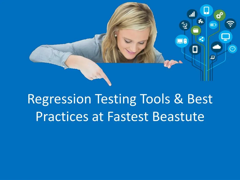 regression testing tools best practices at fastest beastute