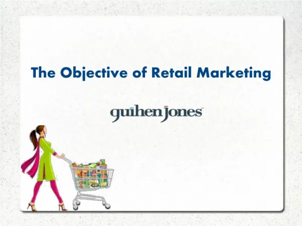 The objective of Retail Marketing