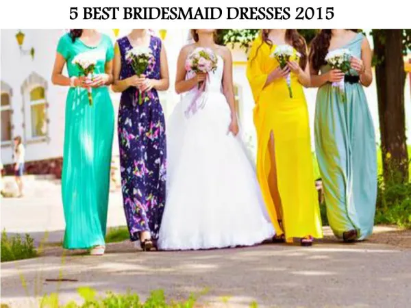 5 BEST BRIDESMAID DRESSES 2015