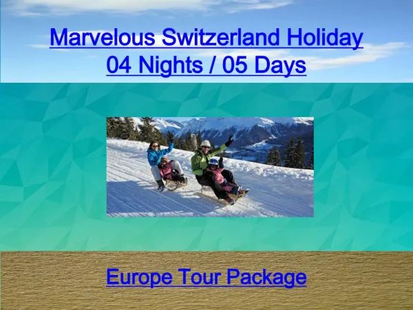 Marvelous Switzerland Holiday 04 Nights / 05 Days