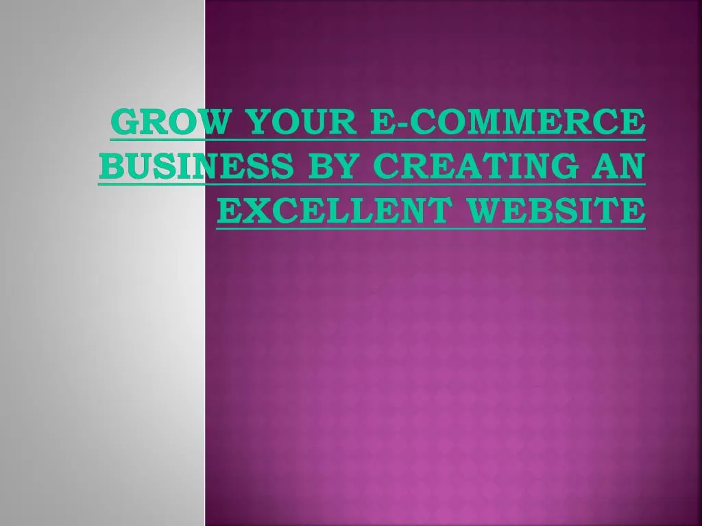 grow your e commerce business by creating an excellent website