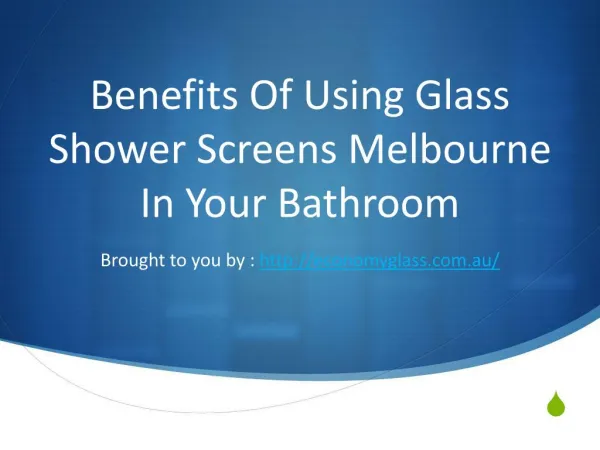 Benefits Of Using Glass Shower Screens Melbourne In Your Bathroom