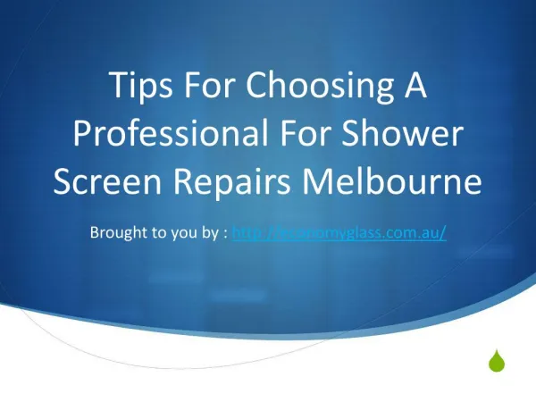Tips For Choosing A Professional For Shower Screen Repairs Melbourne