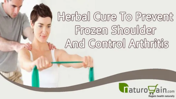 Herbal Cure To Prevent Frozen Shoulder And Control Arthritis