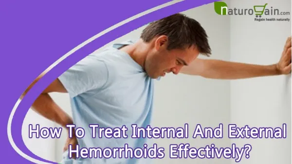 How To Treat Internal And External Hemorrhoids Effectively?
