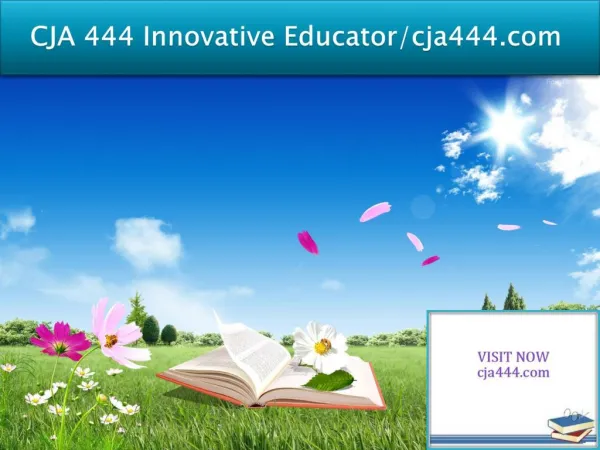 CJA 444 Innovative Educator/cja444.com