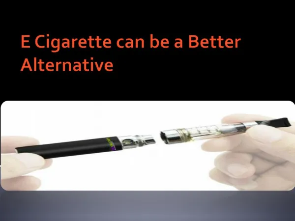 E Cigarette can be a Better Alternative