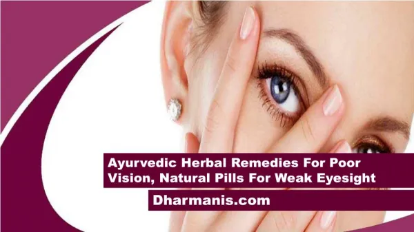Ayurvedic Herbal Remedies For Poor Vision, Natural Pills For Weak Eyesight