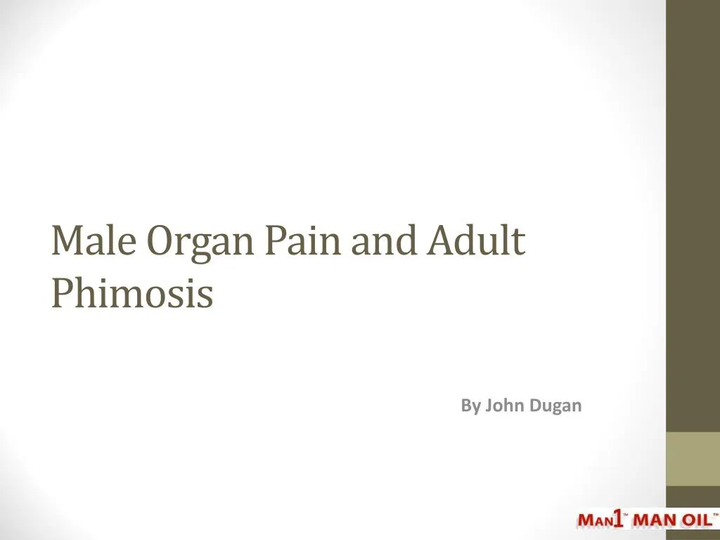 male organ pain and adult phimosis