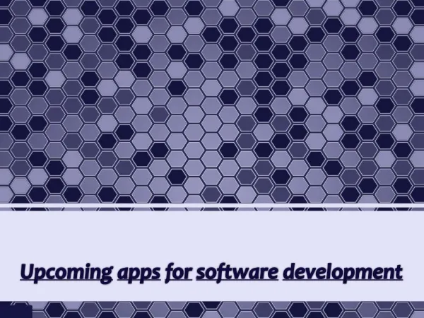 Upcoming apps for software development