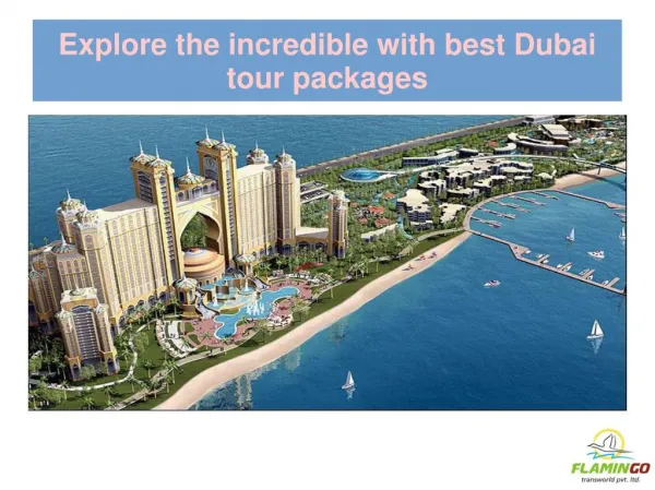 Explore the incredible with best Dubai tour packages