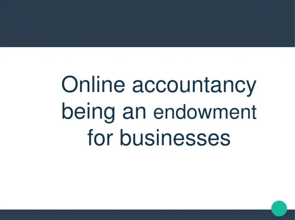 Online accountancy being an endowment for businesses