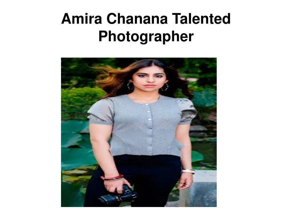 amira chanana talented photographer