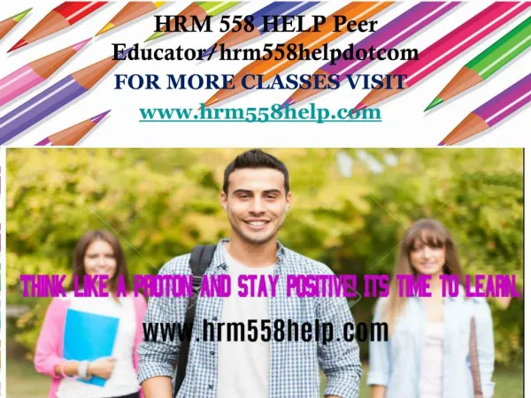 HRM 558 HELP Peer Educator/hrm558helpdotcom